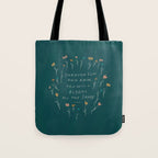 "Through Sun And Rain, You Will Bloom All The Same." Tote Bag Gallery Image 1
