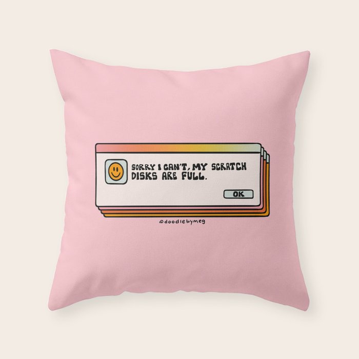 Scratch Disks Are Full Throw Pillow Gallery Image 1