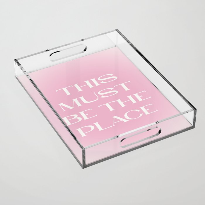 This Must Be The Place Pink Gradient Acrylic Tray Gallery Image 1