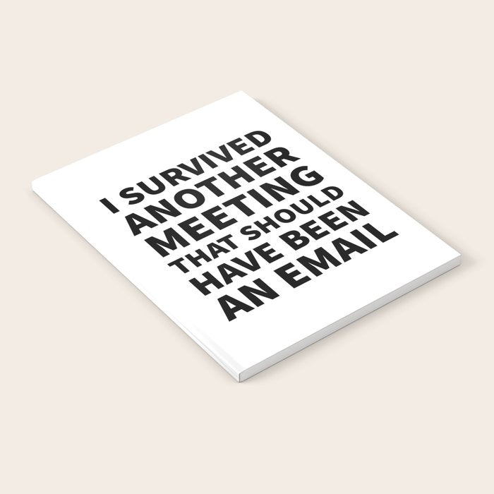 I Survived Another Meeting That Should Have Been an Email Notebook Gallery Image 1