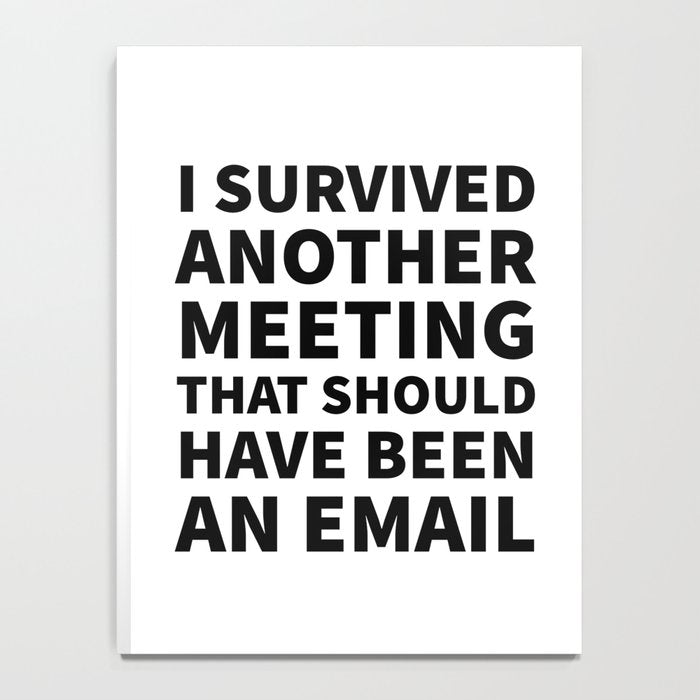 I Survived Another Meeting That Should Have Been an Email Notebook Gallery Image 4