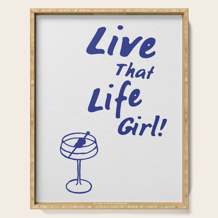 Live That Life Girl! Serving Tray Gallery Image 1