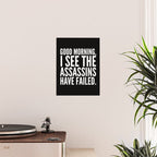 Good morning, I see the assassins have failed. (Black) Poster Gallery Image 2