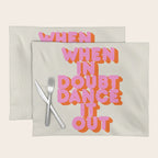 Dance it out Placemat Gallery Image 1