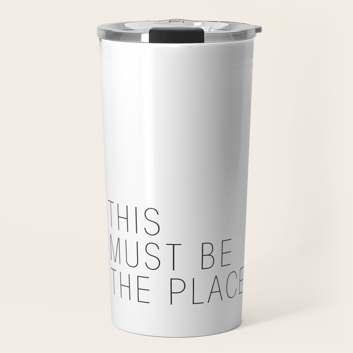 This must be the place Travel Mug Gallery Image 1