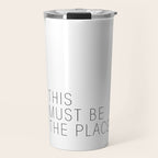 This must be the place Travel Mug Gallery Image 1