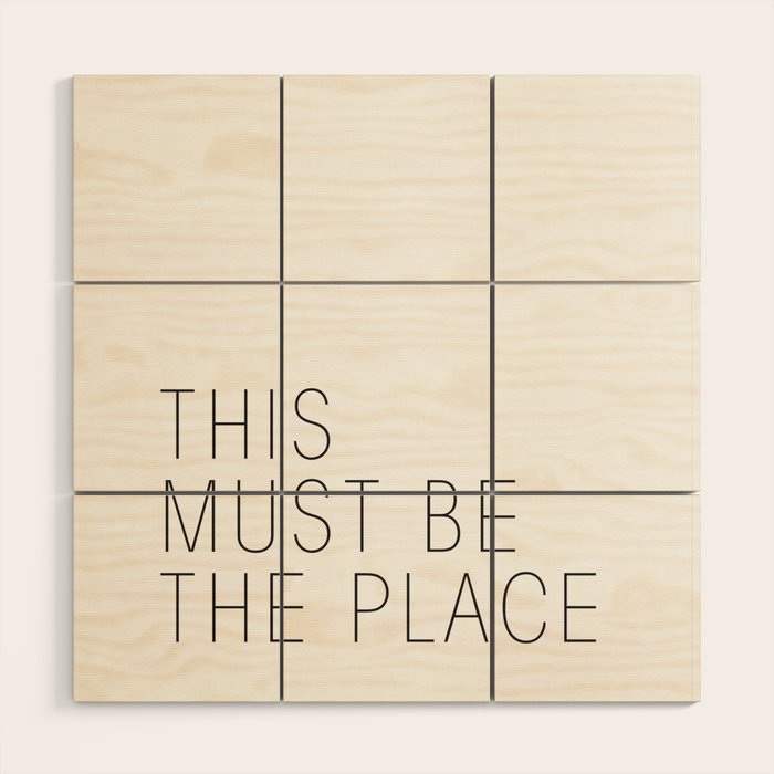 This must be the place Wood Wall Art Gallery Image 1