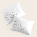 This must be the place Pillow Sham Gallery Image 3