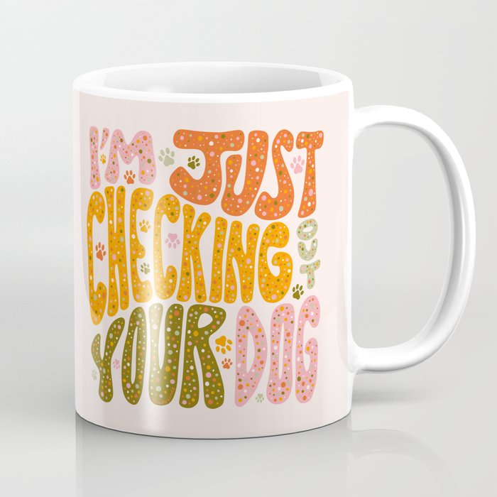 I'm Just Checking Out Your Dog Coffee Mug Gallery Image 1