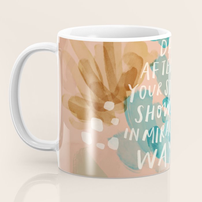 "Day After Day Your Strength Shows Up In Miraculous Ways." Coffee Mug Gallery Image 3