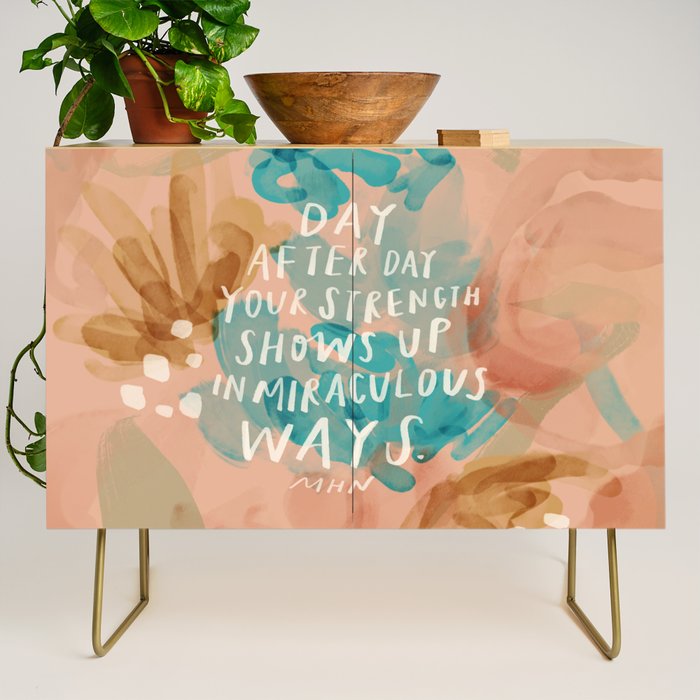 "Day After Day Your Strength Shows Up In Miraculous Ways." Credenza Gallery Image 1