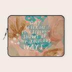 "Day After Day Your Strength Shows Up In Miraculous Ways." Laptop Sleeve Gallery Image 1