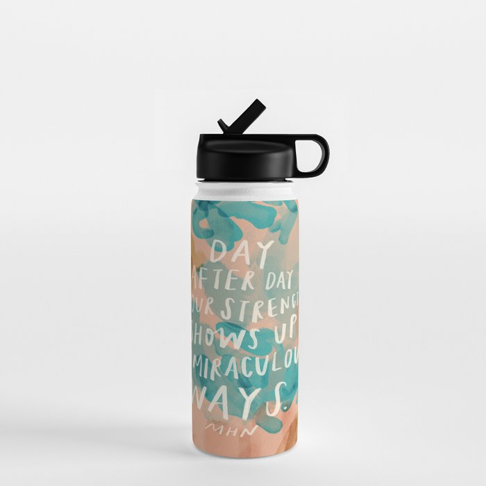 "Day After Day Your Strength Shows Up In Miraculous Ways." Water Bottle Gallery Image 1