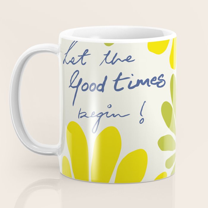 Let The Good Times Begin Coffee Mug Gallery Image 3