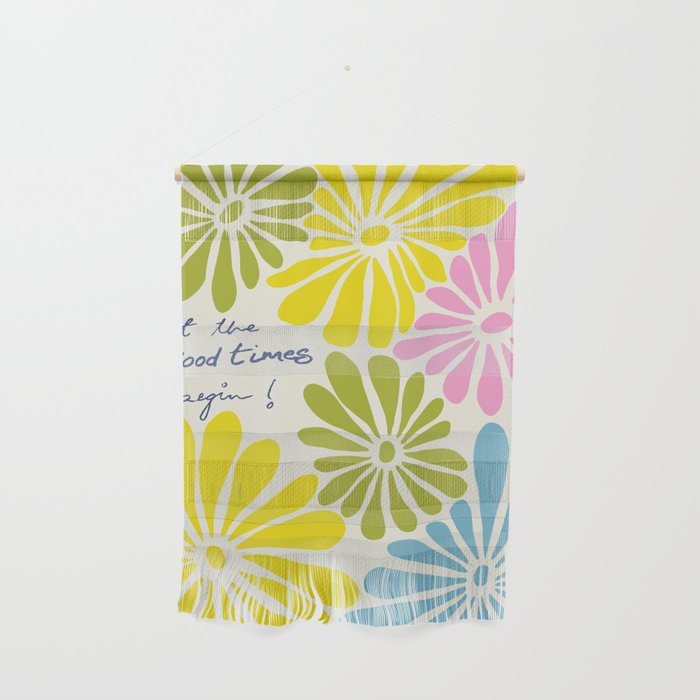 Let The Good Times Begin Wall Hanging Gallery Image 1
