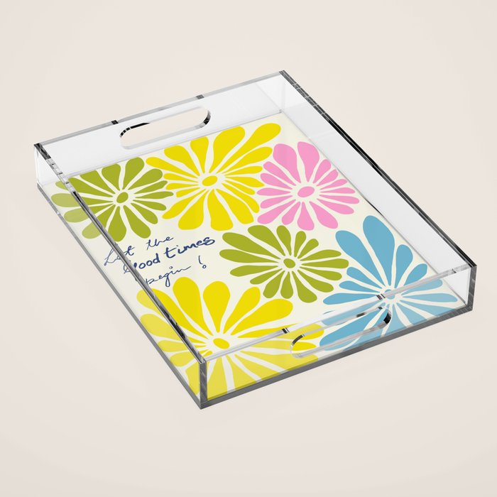 Let The Good Times Begin Acrylic Tray Gallery Image 1