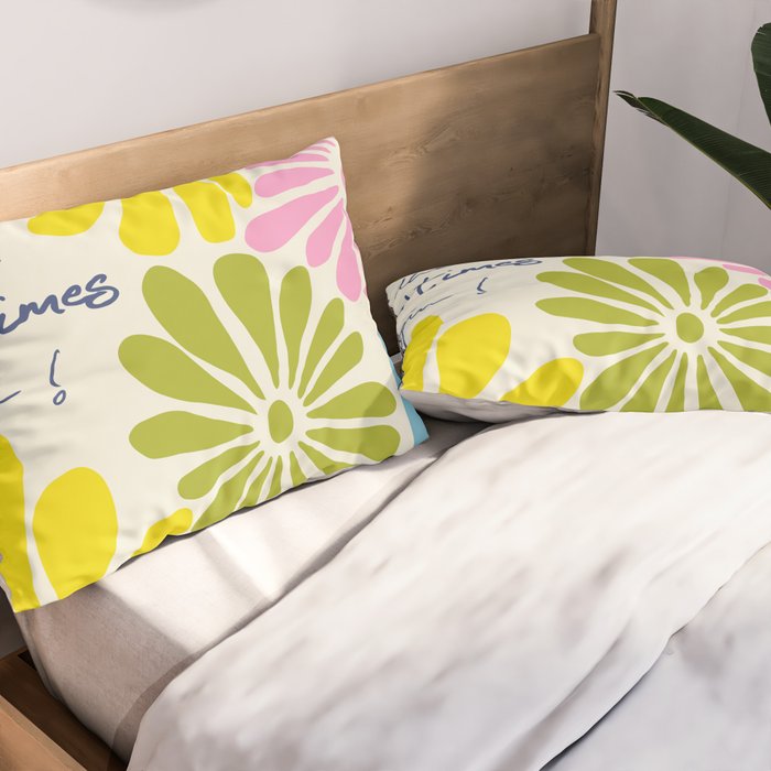 Let The Good Times Begin Pillow Sham Gallery Image 2