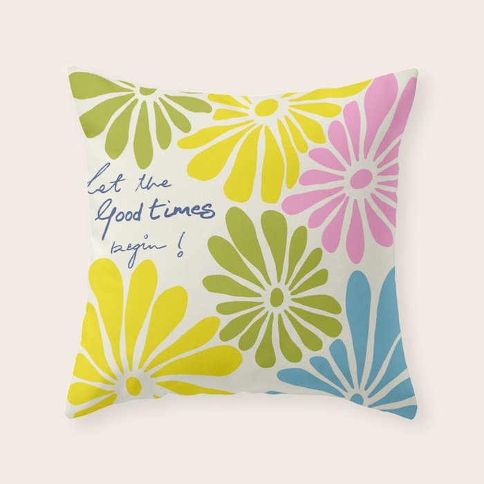Let The Good Times Begin Throw Pillow Gallery Image 6