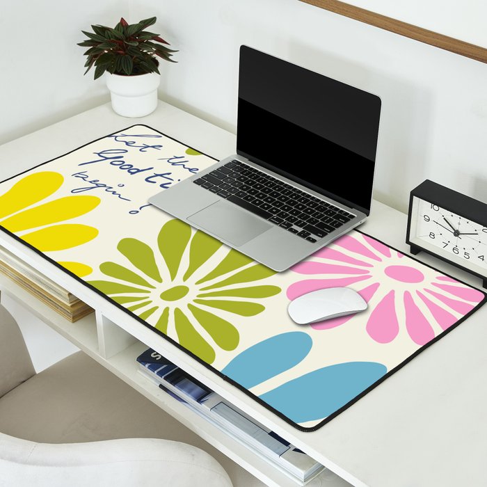 Let The Good Times Begin Desk Mat Gallery Image 2