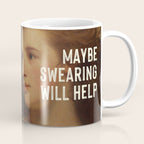 Maybe Swearing Will Help Coffee Mug Gallery Image 1