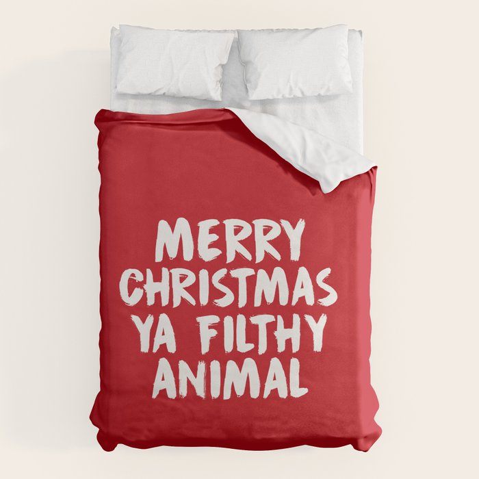 Merry Christmas Ya Filthy Animal, Funny, Saying Duvet Cover Gallery Image 6