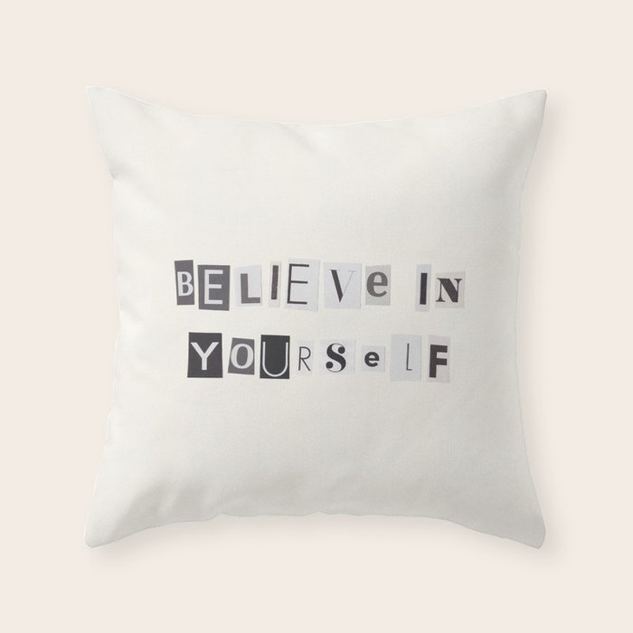 Believe in yourself / Daily Reminder #6 Throw Pillow Gallery Image 1