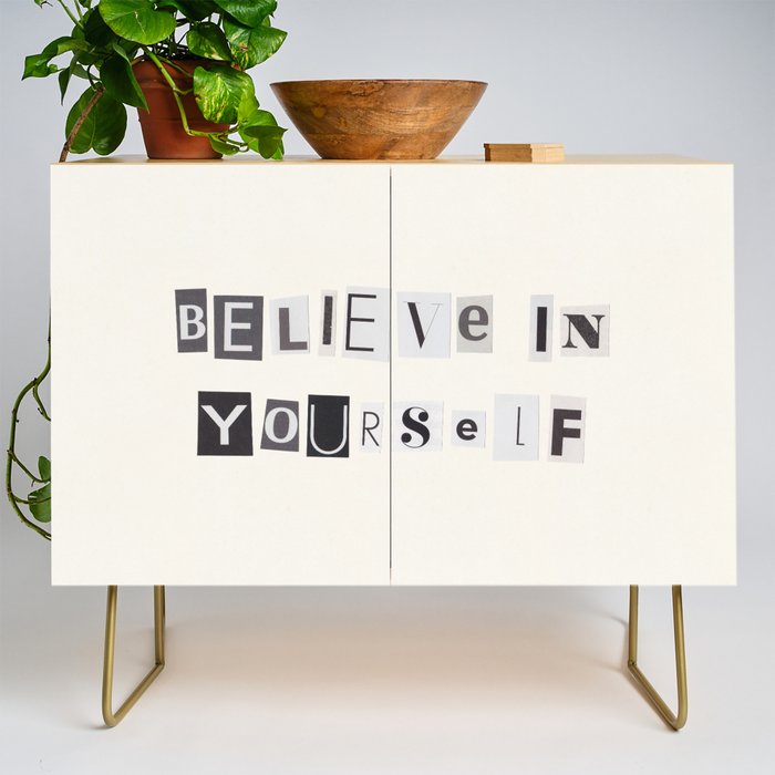 Believe in yourself / Daily Reminder #6 Credenza Gallery Image 1