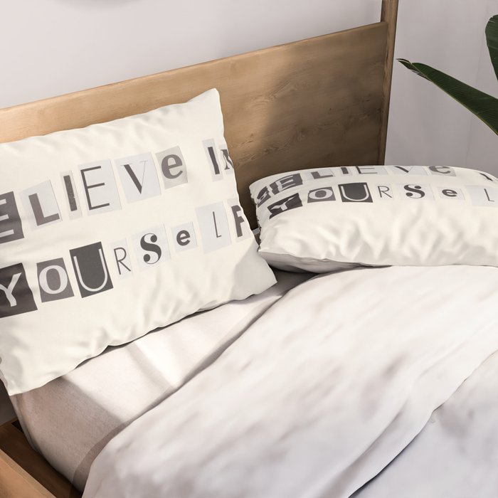 Believe in yourself / Daily Reminder #6 Pillow Sham Gallery Image 2