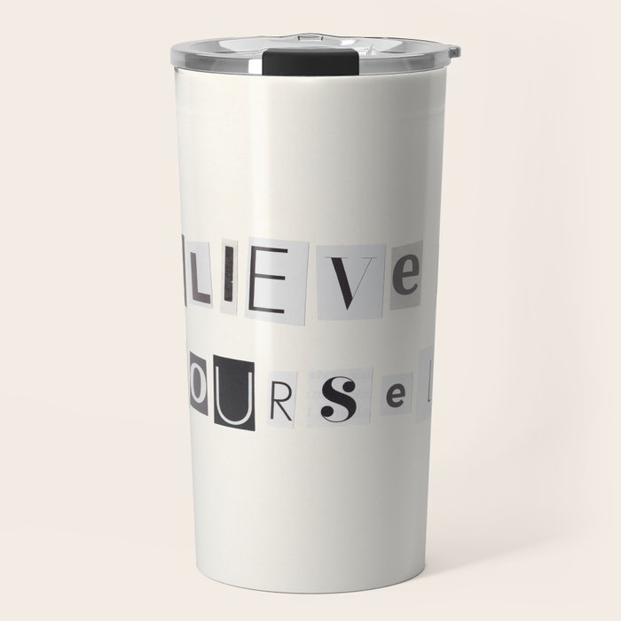 Believe in yourself / Daily Reminder #6 Travel Mug Gallery Image 1