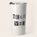 Believe in yourself / Daily Reminder #6 Travel Mug Gallery Image 3