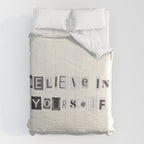 Believe in yourself / Daily Reminder #6 Comforter Gallery Image 6