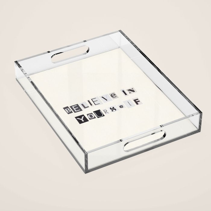 Believe in yourself / Daily Reminder #6 Acrylic Tray Gallery Image 1