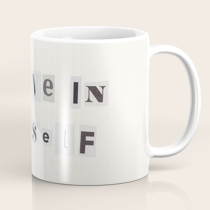 Believe in yourself / Daily Reminder #6 Coffee Mug Gallery Image 1