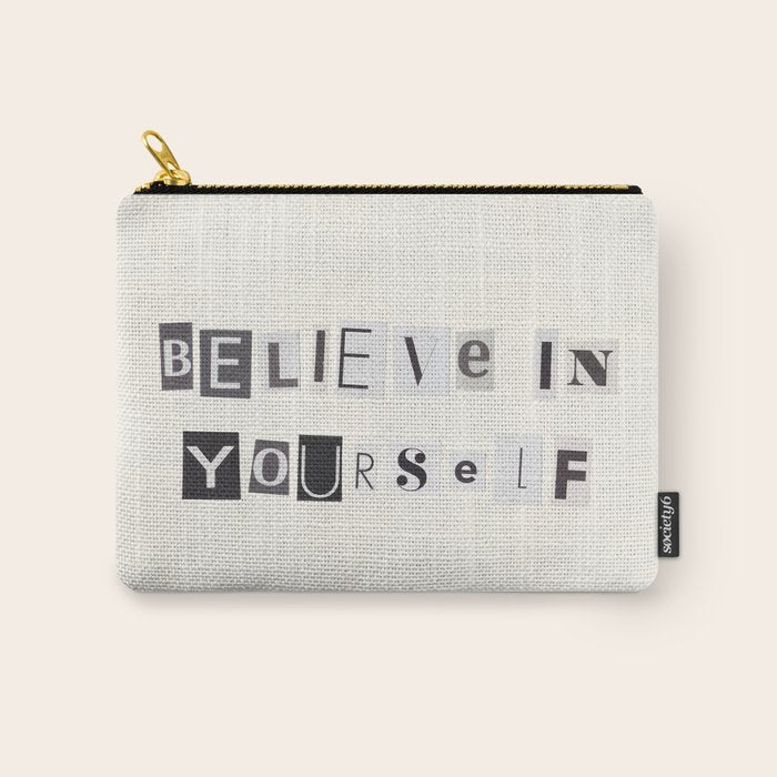 Believe in yourself / Daily Reminder #6 Carry All Pouch Gallery Image 1