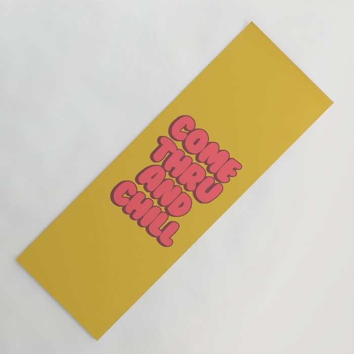 Come Thru And Chill Yoga Mat Gallery Image 1