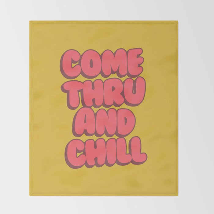 Come Thru And Chill Throw Blanket Gallery Image 2