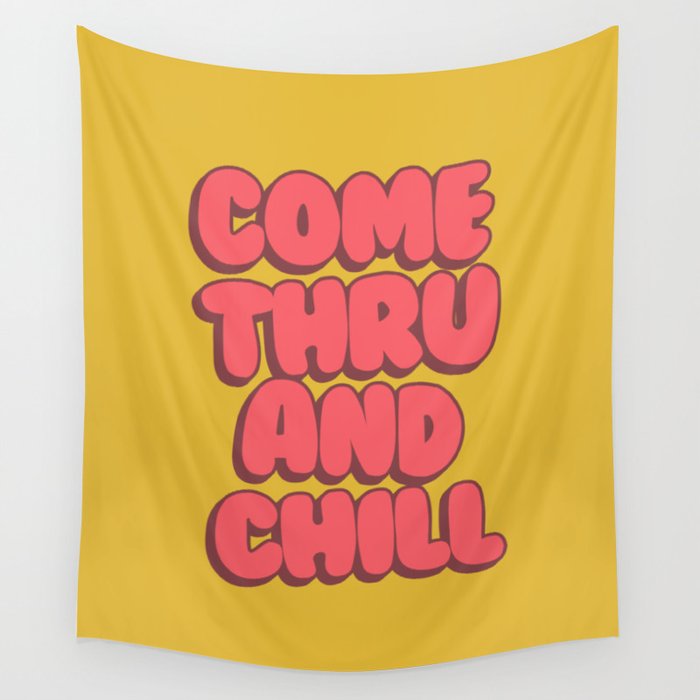 Come Thru And Chill Wall Tapestry Gallery Image 4