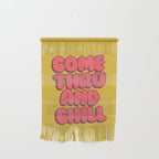 Come Thru And Chill Wall Hanging Gallery Image 1