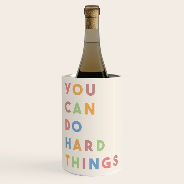 You Can Do Hard Things Wine Chiller