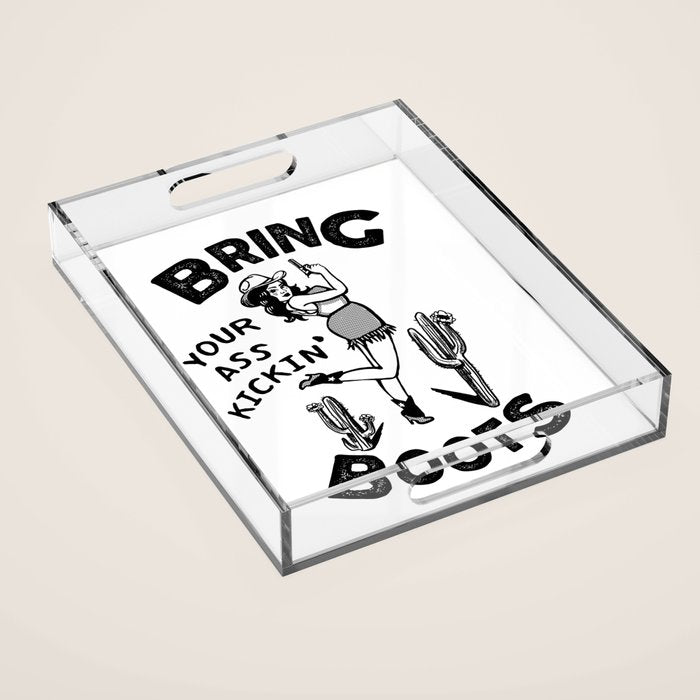 Bring Your Ass Kicking Boots! Cool Retro Cowgirl Gift Idea For Women Acrylic Tray Gallery Image 1