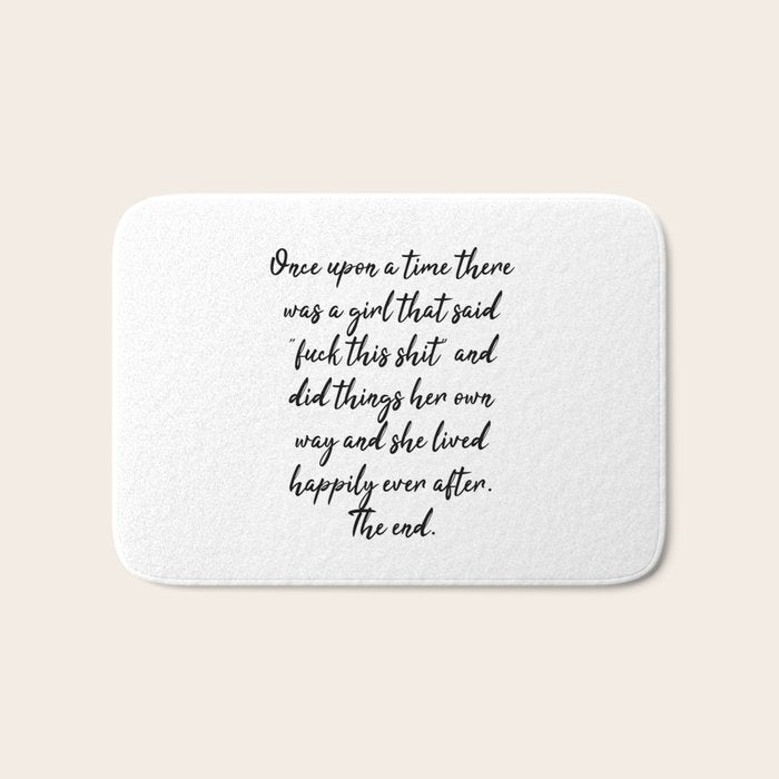 Once upon a time she said fuck this - pretty script Bath Mat Gallery Image 1