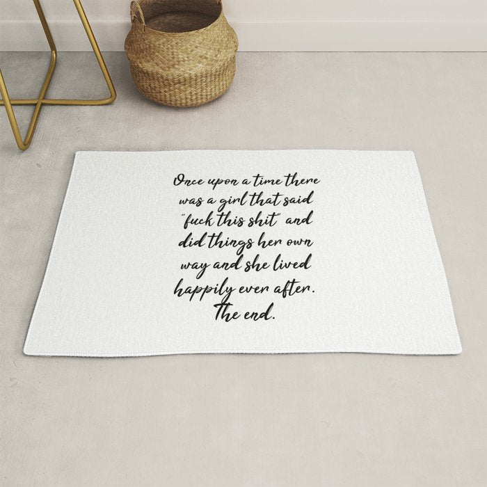 Once upon a time she said fuck this - pretty script Rug Gallery Image 1