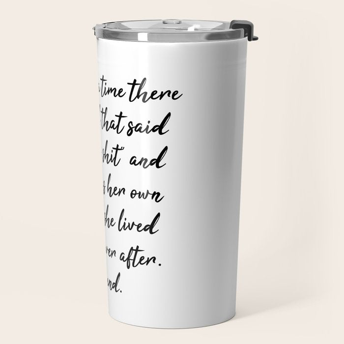 Once upon a time she said fuck this - pretty script Travel Mug Gallery Image 2