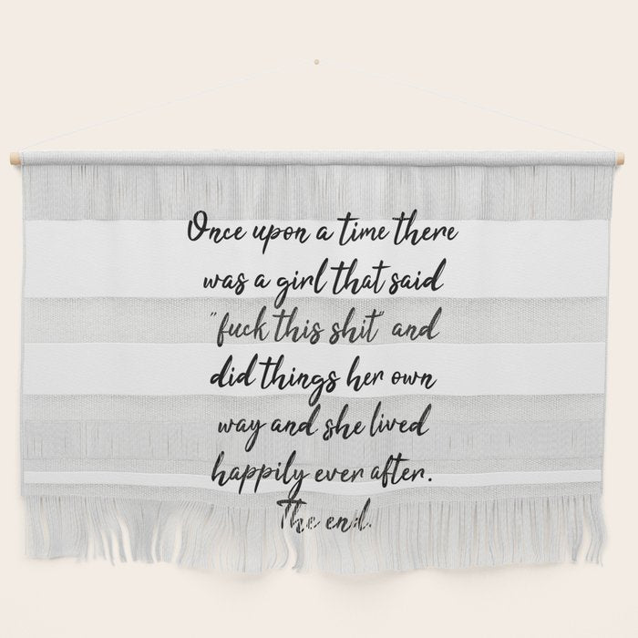 Once upon a time she said fuck this - pretty script Wall Hanging Gallery Image 1