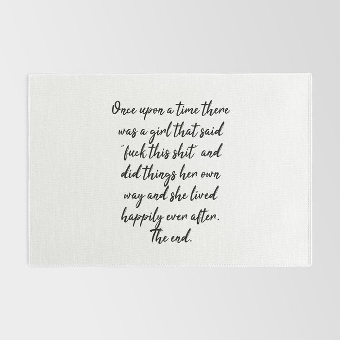 Once upon a time she said fuck this - pretty script Rug Gallery Image 2