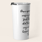 Once upon a time she said fuck this - pretty script Travel Mug Gallery Image 3