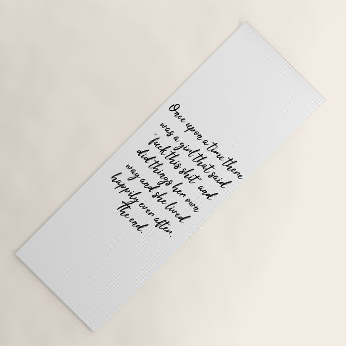 Once upon a time she said fuck this - pretty script Yoga Mat Gallery Image 1