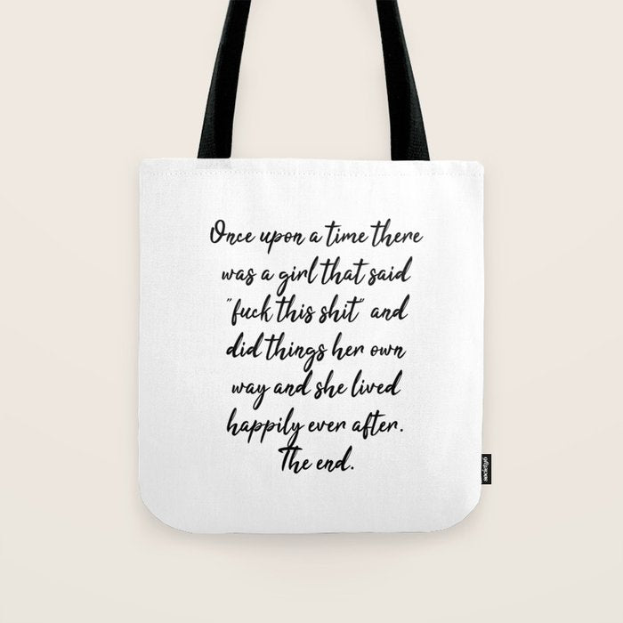 Once upon a time she said fuck this - pretty script Tote Bag Gallery Image 1