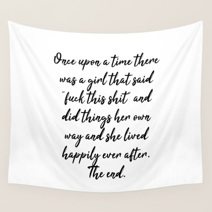 Once upon a time she said fuck this - pretty script Wall Tapestry Gallery Image 1