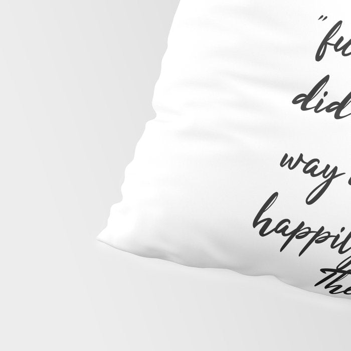 Once upon a time she said fuck this - pretty script Pillow Sham Gallery Image 4